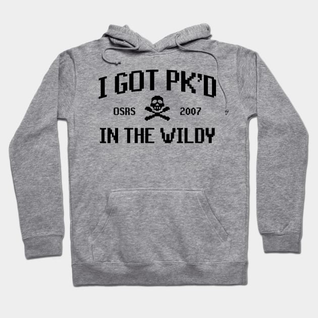 Runescape - PK'd In The Wildy Hoodie by Tee Cult